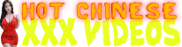 Hot Chinese XXX Videos